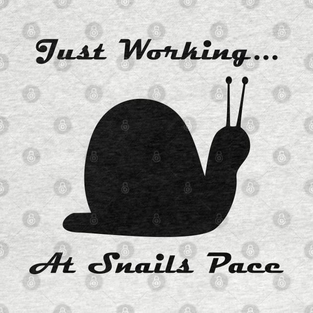 Just Working At Snails Pace by Maries Papier Bleu